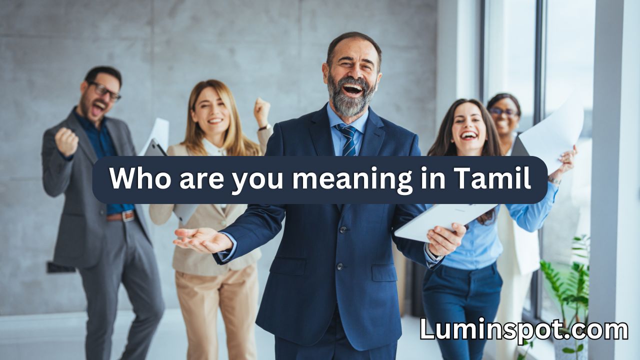 Who are you meaning in Tamil