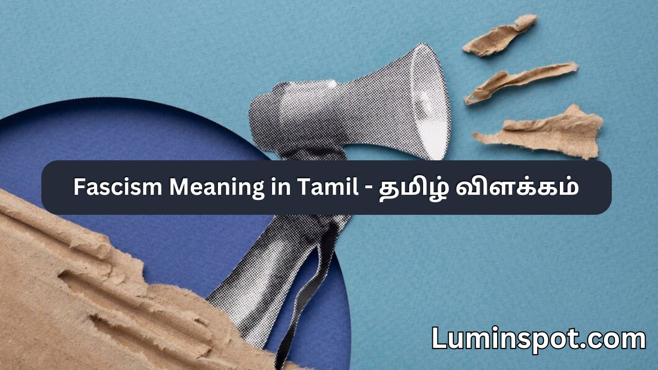 Fascism Meaning in Tamil – தமிழ் விளக்கம்